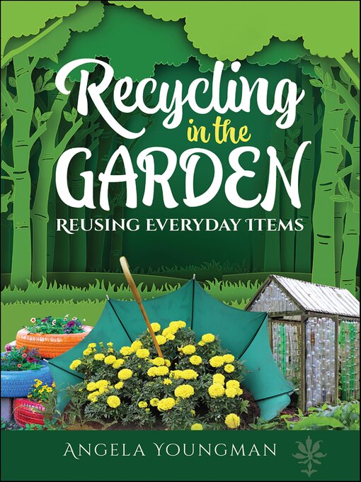 Title details for Recycling in the Garden by Angela Youngman - Available